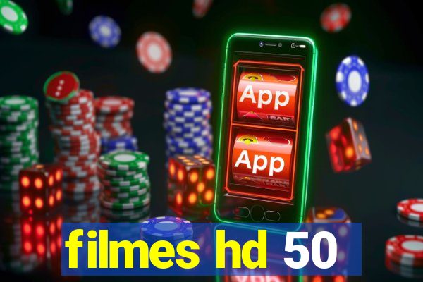 filmes hd 50